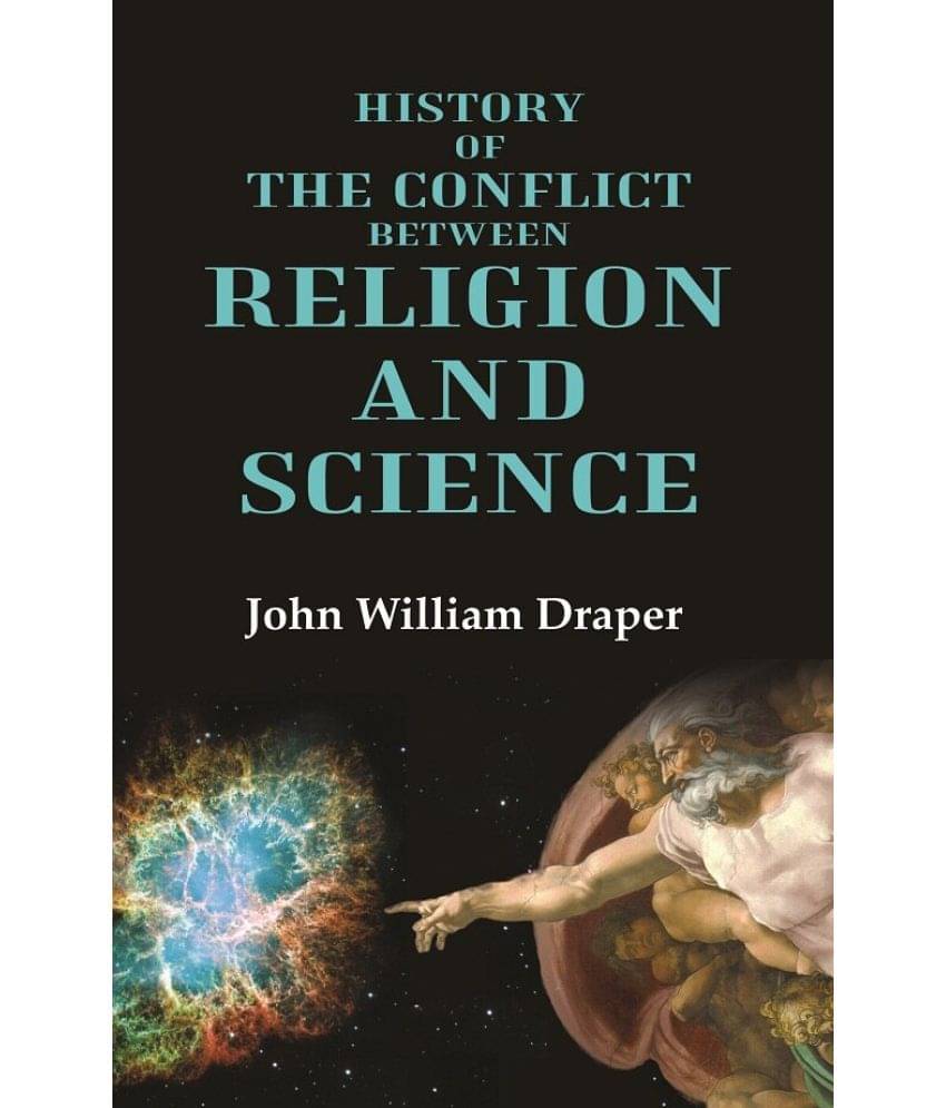 History of the Conflict between Religion and Science History of the Conflict between Religion and Science