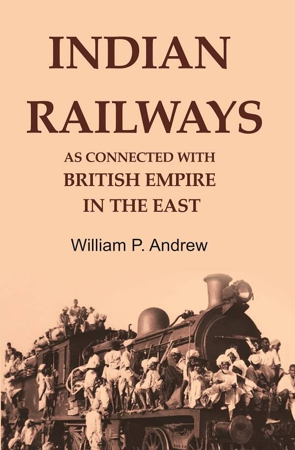     			Indian Railways as Connected with British Empire in the East