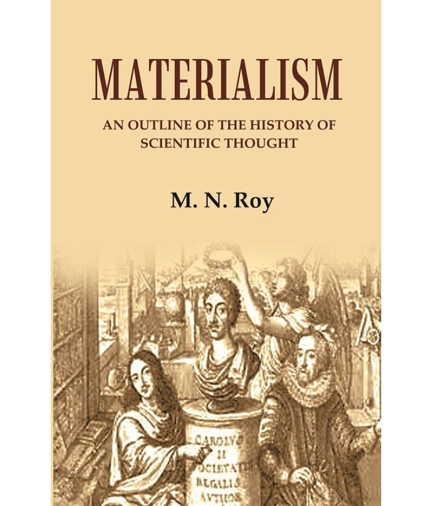 Materialism: An Outline of the History of Scientific Thought Materialism: An Outline of the History of Scientific Thought
