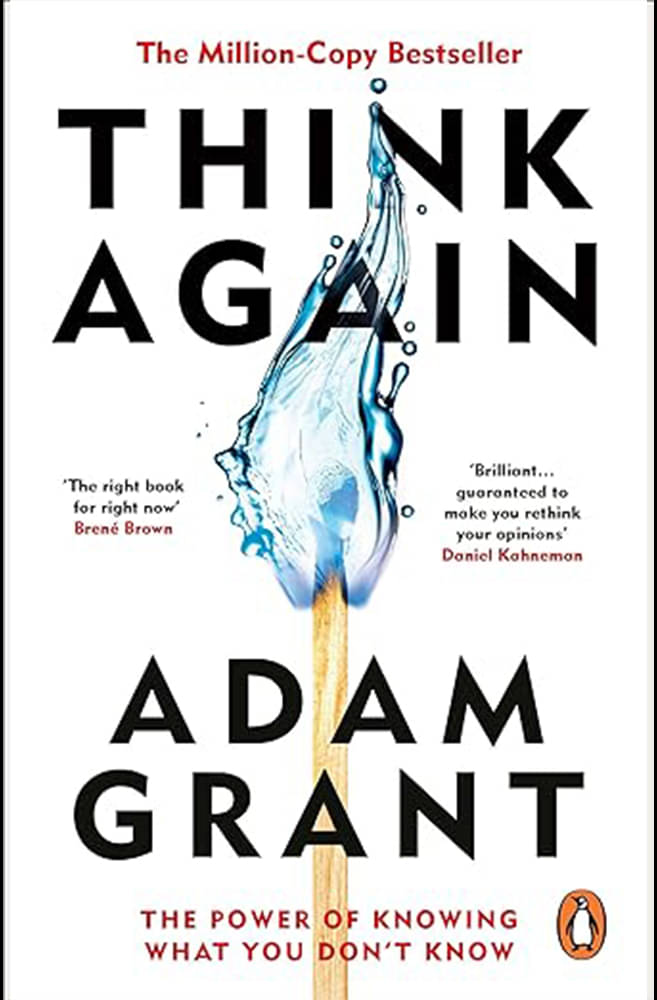     			Think Again: The Power of Knowing What You Don't Know
