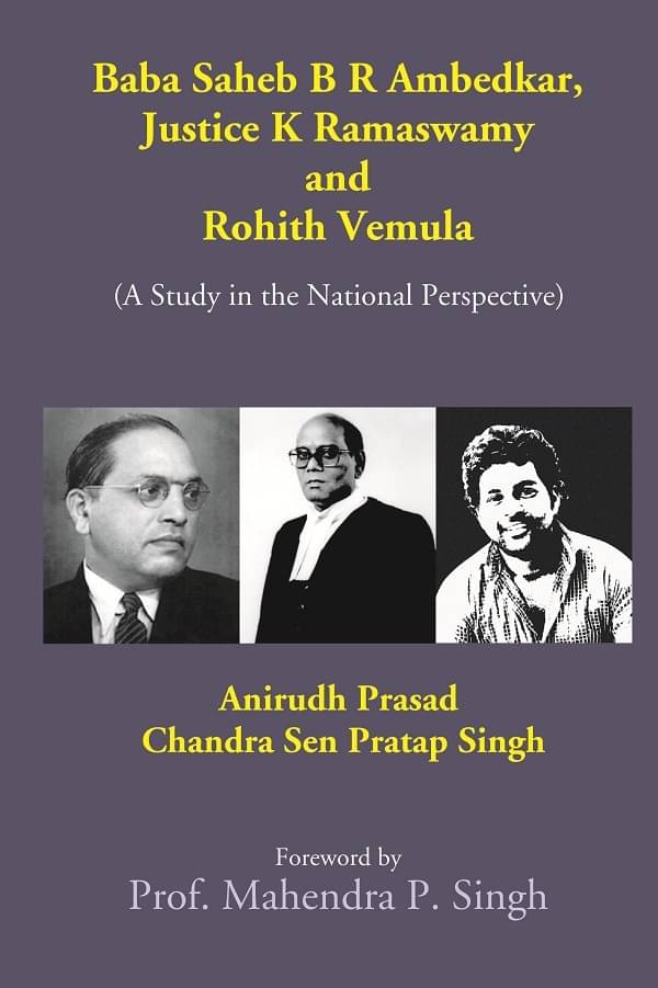 Baba Saheb B. R. Ambedkar, Justice K. Ramaswamy and Rohith Vemula (A Study in the National Perspective) Baba Saheb B. R. Ambedkar, Justice K. Ramaswamy and Rohith Vemula (A Study in the National Perspective)