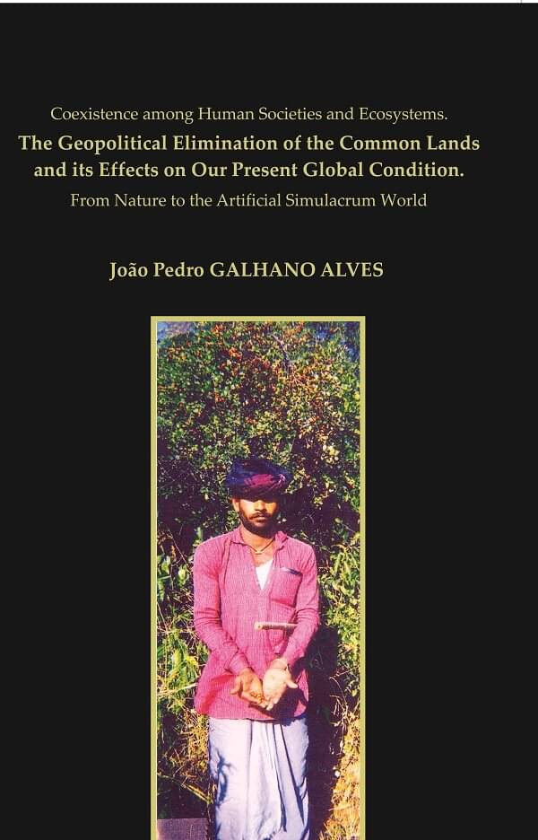     			Coexistence Among Human Societies And Ecosystems. The Geopolitical Elimination Of The Common Lands And Its Effects On Our Present Global Condition.