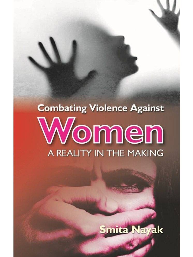 Combating Violence Against Women : a Reality in the Making Combating Violence Against Women : a Reality in the Making