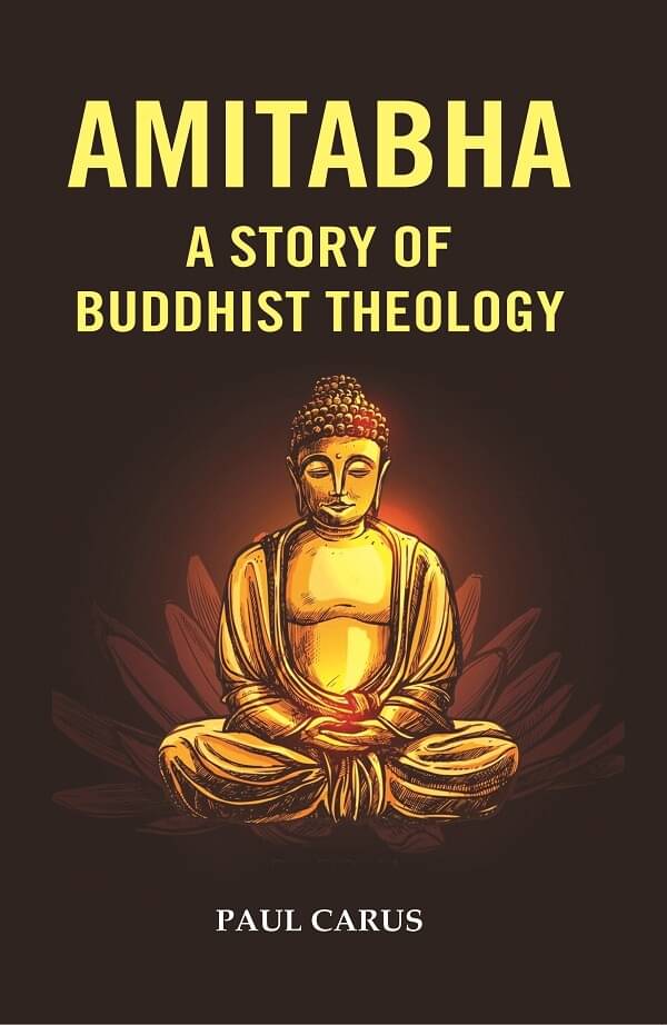     			Amitabha a Story of Buddhist Theology