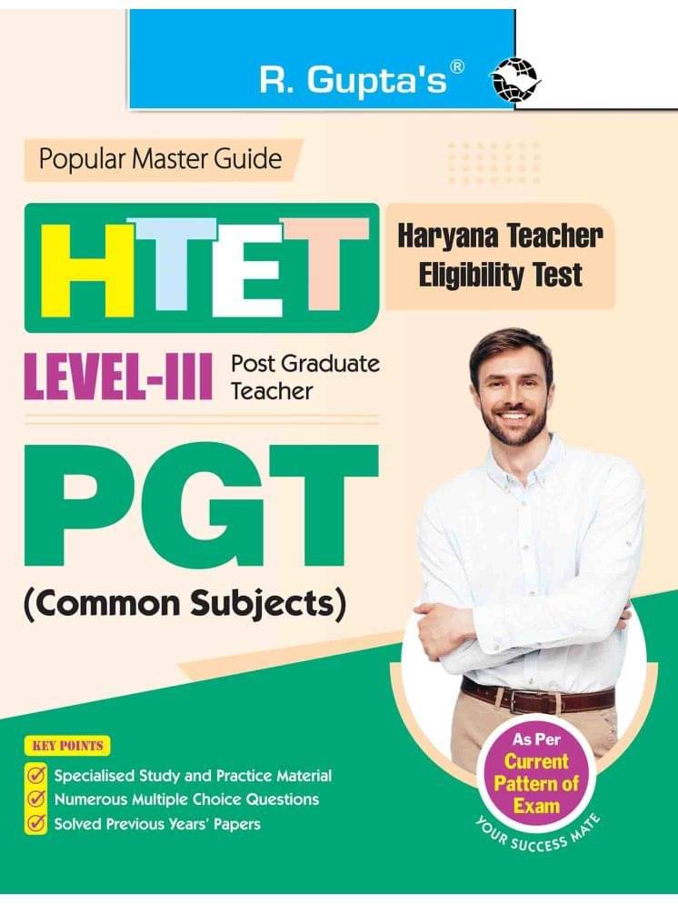 HTET: Post Graduate Teacher (PGT) Common Subjects (Level III) Exam Guide HTET: Post Graduate Teacher (PGT) Common Subjects (Level III) Exam Guide