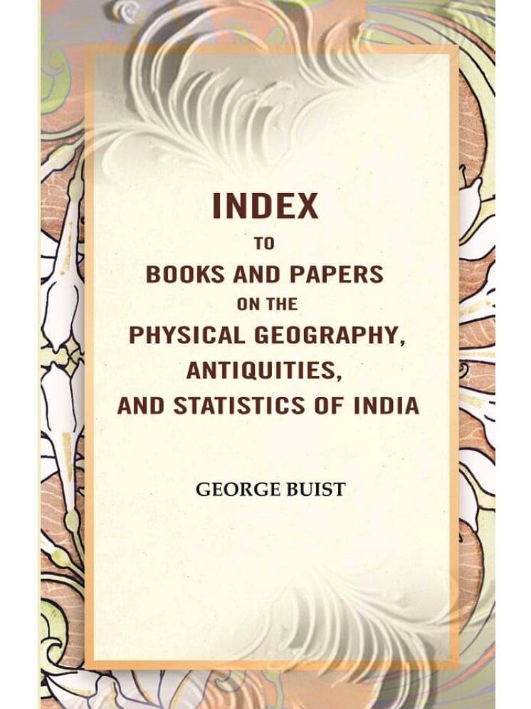     			Index to Books and Papers on the Physical Geography, Antiquities, and Statistics of India [Hardcover]