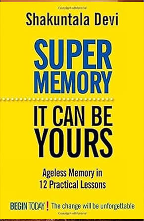     			Super Memory: Ageless Memory in 12 Practical Lessons