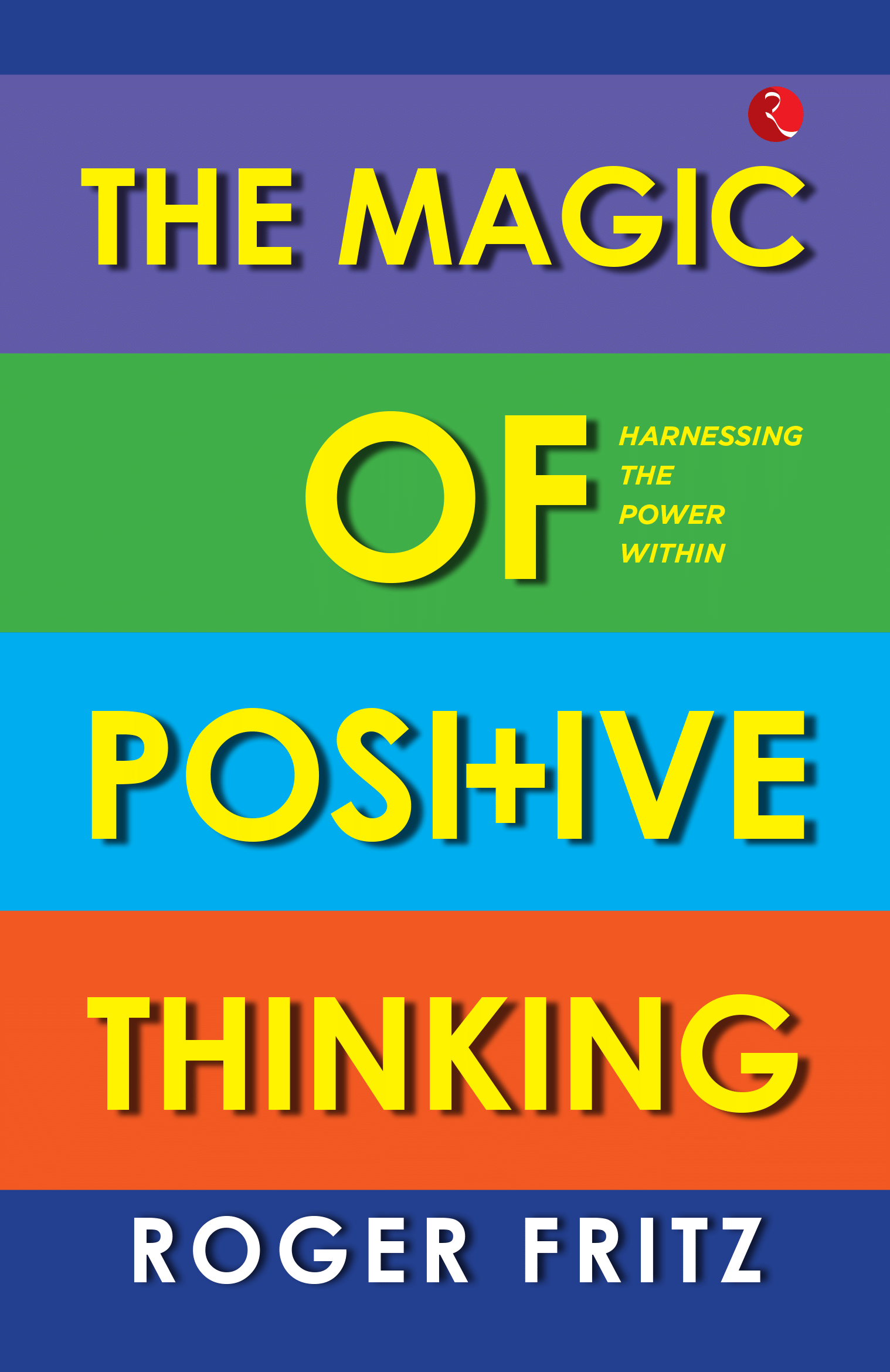 The Magic of Positive Thinking: Harnessing the Power Within The Magic of Positive Thinking: Harnessing the Power Within