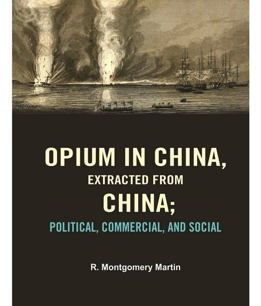     			Opium in China, Extracted from China: Political, Commercial, and Social