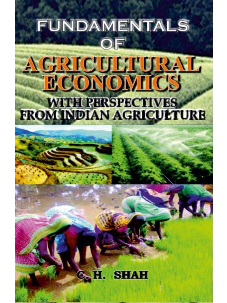 Fundamentals of Agricultural Economics With Perspectives From Indian Agriculture Fundamentals of Agricultural Economics With Perspectives From Indian Agriculture