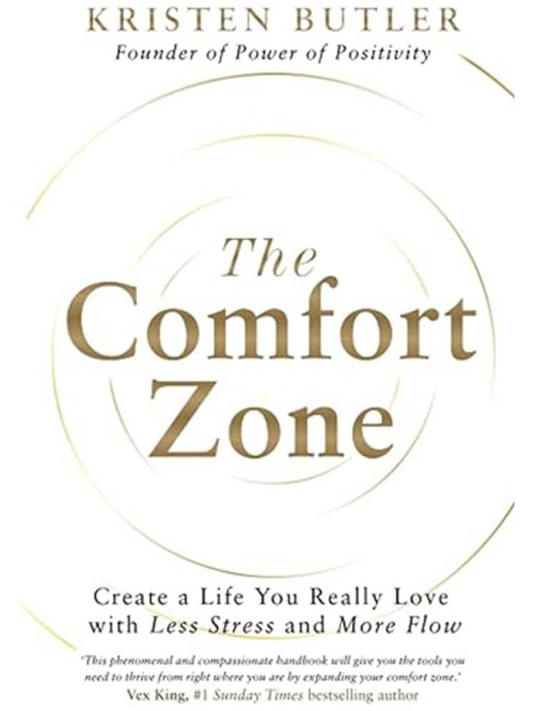 The Comfort Zone: Create a Life You Really Love with Less Stress and More Flow The Comfort Zone: Create a Life You Really Love with Less Stress and More Flow