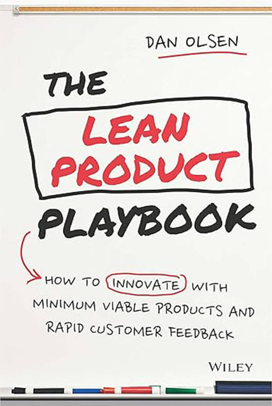 The Lean Product Playbook: How to Innovate with Minimum Viable Products and Rapid Customer Feedback The Lean Product Playbook: How to Innovate with Minimum Viable Products and Rapid Customer Feedback