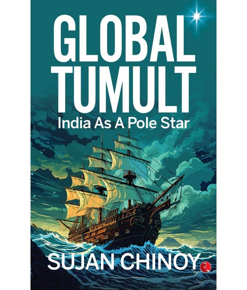     			Global Tumult: India As A Pole Star