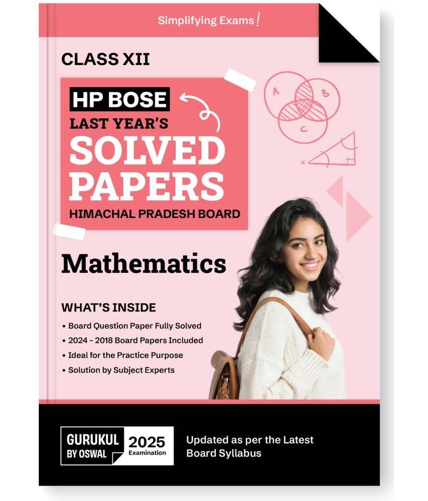 Gurukul By Oswal HPBOSE Mathematics Last 10 Years Solved Papers for HP Board Class 12 Exam 2025 : Board Solved Papers 2018 - 2024, Latest Syllabus, Pr Gurukul By Oswal HPBOSE Mathematics Last 10 Years Solved Papers for HP Board Class 12 Exam 2025 : Board Solved Papers 2018 - 2024, Latest Syllabus, Pr