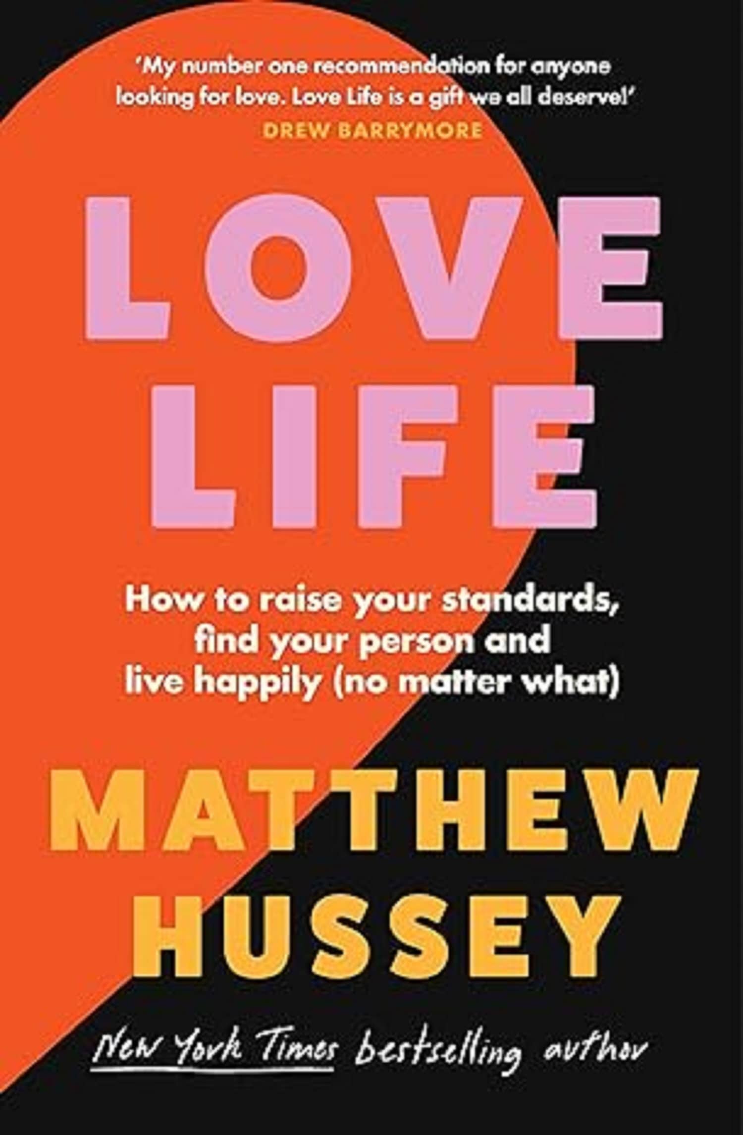 Love Life: How to raise your standards, find your person and live happily (no matter what) Paperback – 25 April 2024