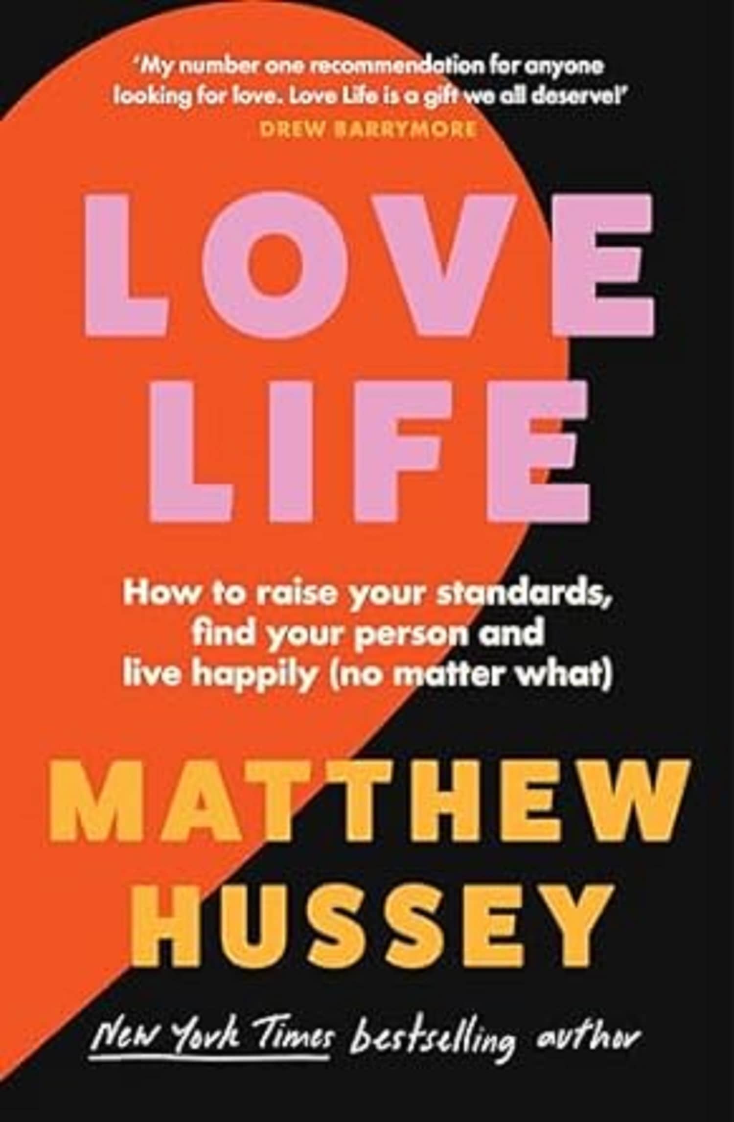Love Life: How to raise your standards, find your person and live happily (no matter what) Paperback – 15 May 2024