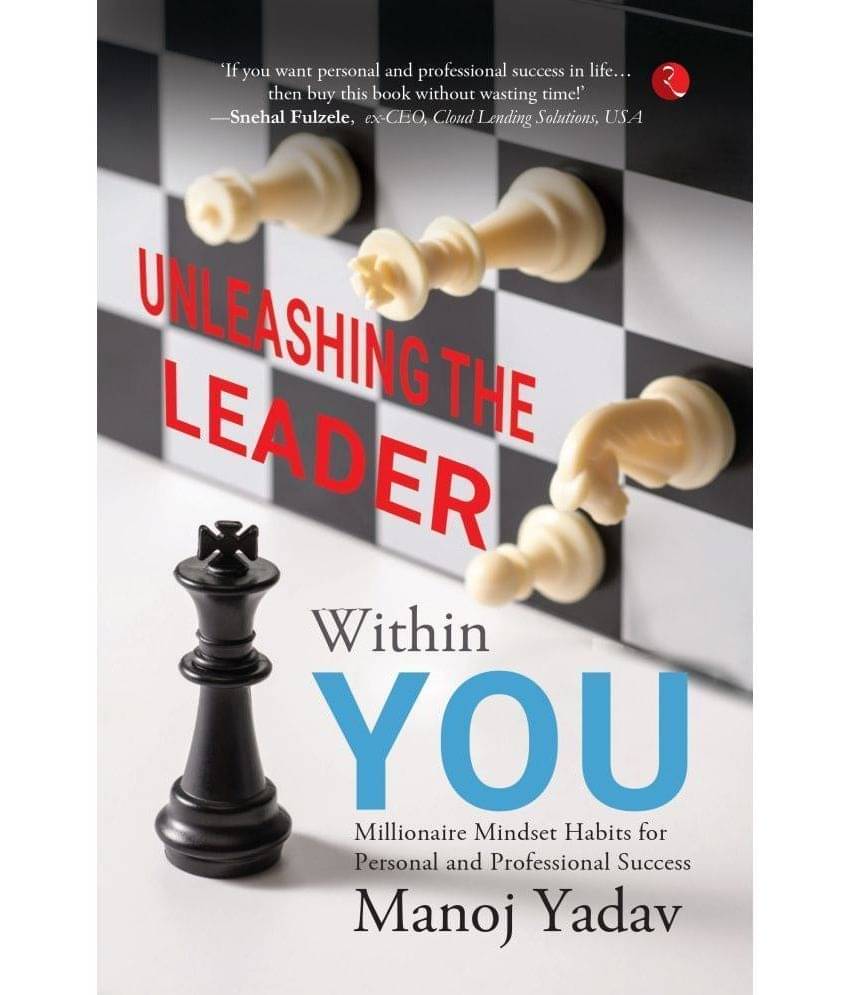 Unleashing the Leader Within You: Millionaire Mindset Habits for Personl and Professional Success Unleashing the Leader Within You: Millionaire Mindset Habits for Personl and Professional Success