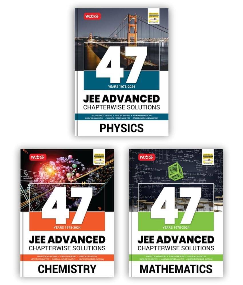 MTG 47 Years JEE Advanced (1978-2023) Chapter-wise Previous Years Solved Question Papers Physics, Chemistry & Mathematics | JEE Advanced PYQ For 2025 Exam (Set of 3 Books)     			MTG 47 Years JEE Advanced (1978-2023) Chapter-wise Previous Years Solved Question Papers Physics, Chemistry & Mathematics | JEE Advanced PYQ For 2025 Exam (Set of 3 Books)