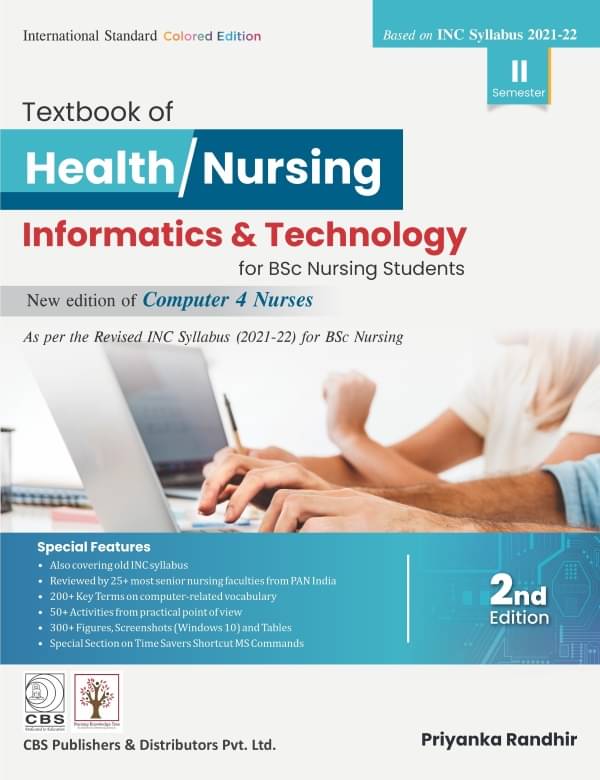 Textbook of Health/Nursing Informatics & Technology for BSc Nursing Students (Based on New INC) 2nd Edition Textbook of Health/Nursing Informatics & Technology for BSc Nursing Students (Based on New INC) 2nd Edition