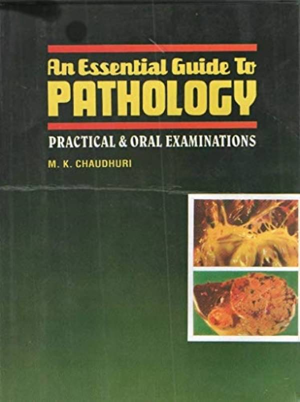 An Essential Guide to Pathology: Practical & Oral Examination An Essential Guide to Pathology: Practical & Oral Examination