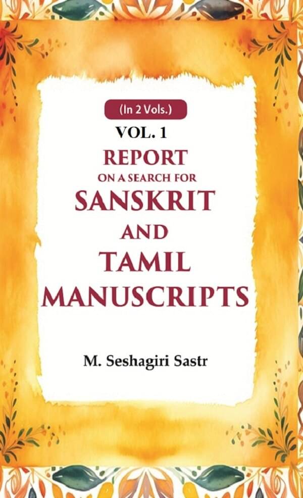     			Report on a Search for Sanskrit and Tamil Manuscripts 1st