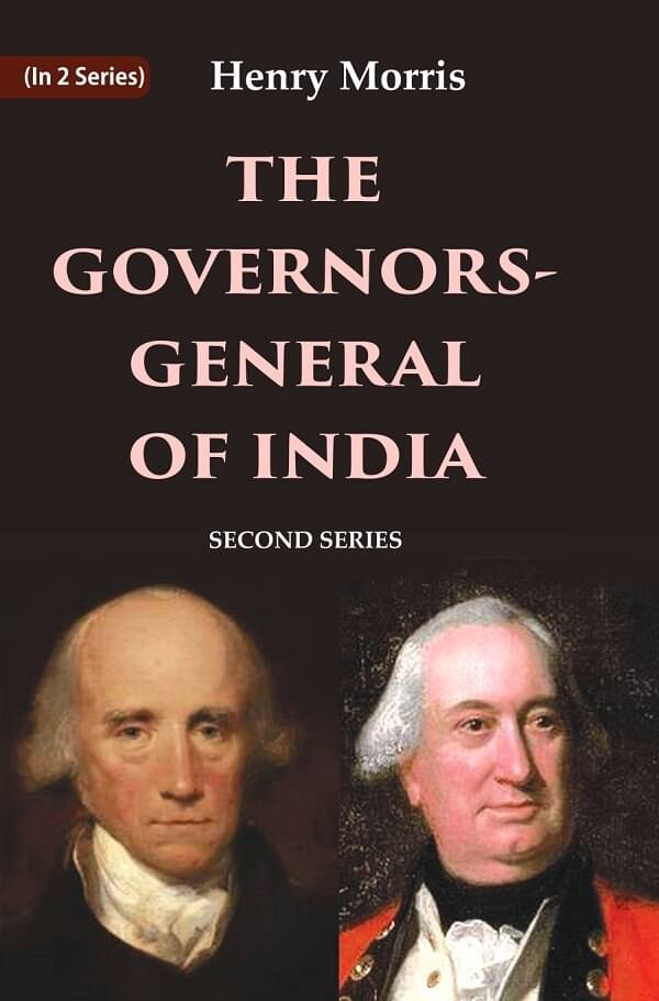 The Governors-General of India: Second Series 2nd     			The Governors-General of India: Second Series 2nd