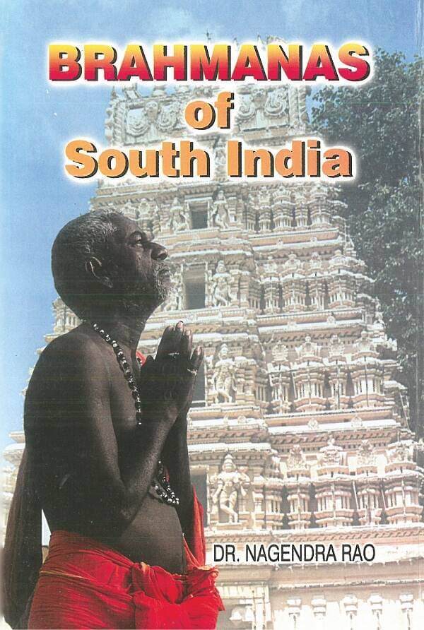 Brahmanas of South India: Historical and Tradition Brahmanas of South India: Historical and Tradition