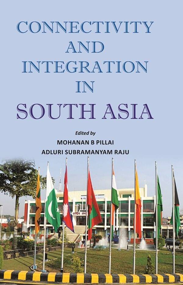 Connectivity and Integration in South Asia Connectivity and Integration in South Asia