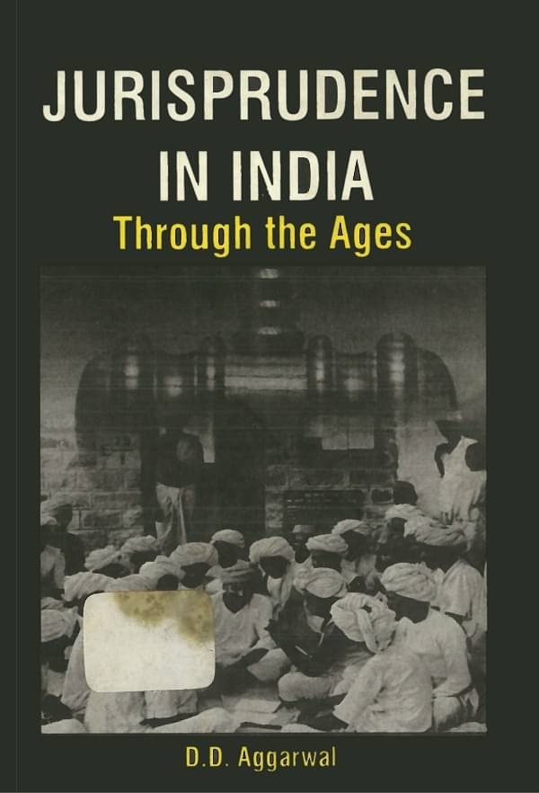     			Jurisprudence in India: Through the Ages