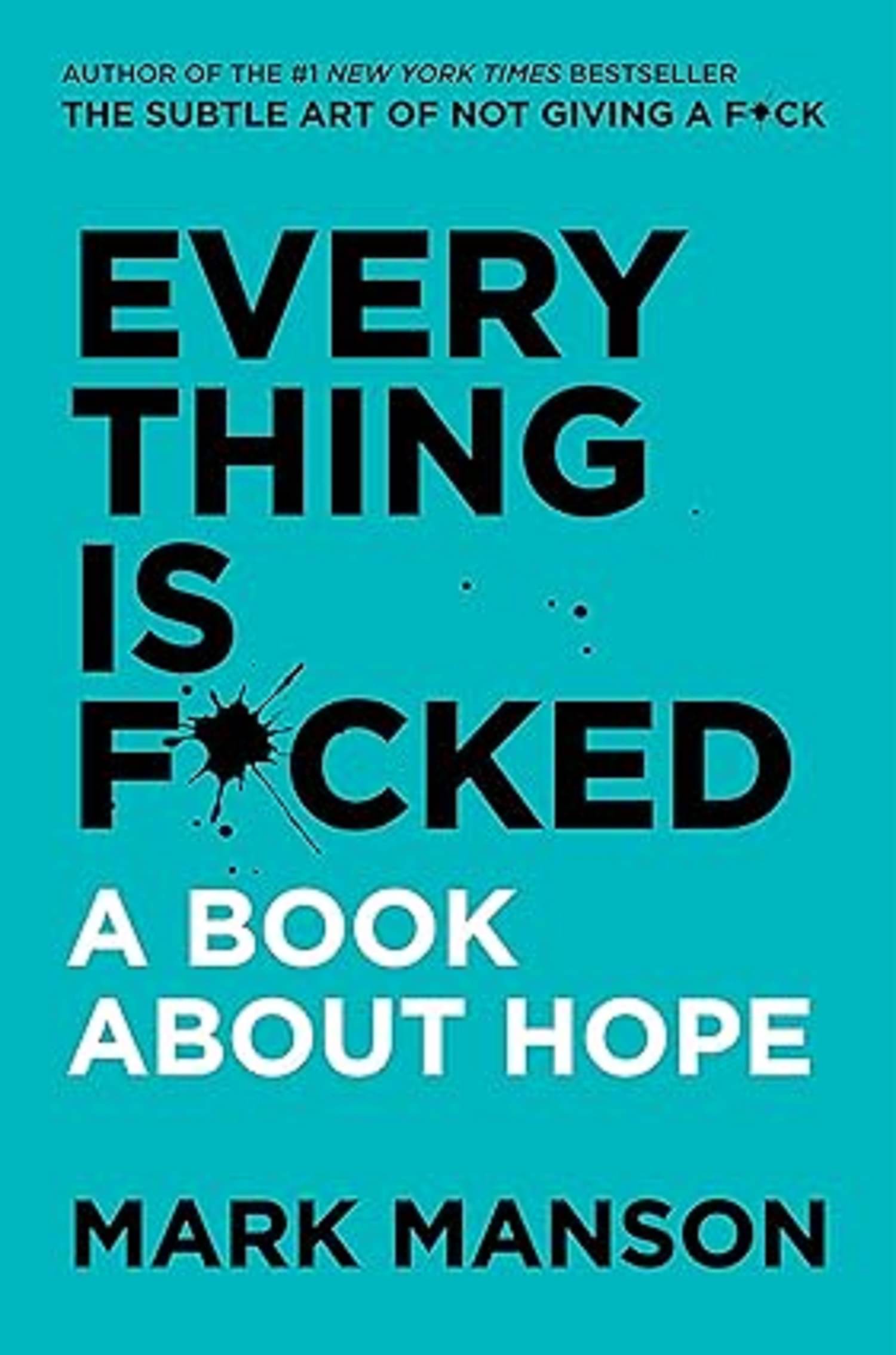 Everything Is F*cked : A Book About Hope Paperback – Big Book, 14 May 2019 Everything Is F*cked : A Book About Hope Paperback – Big Book, 14 May 2019