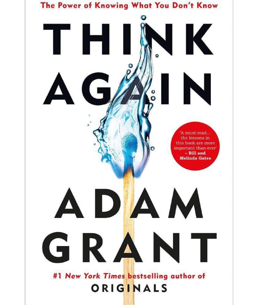 Think Again: The Power of Knowing What You Don't Know Paperback by Adam Grant - 2021 Think Again: The Power of Knowing What You Don't Know Paperback by Adam Grant - 2021