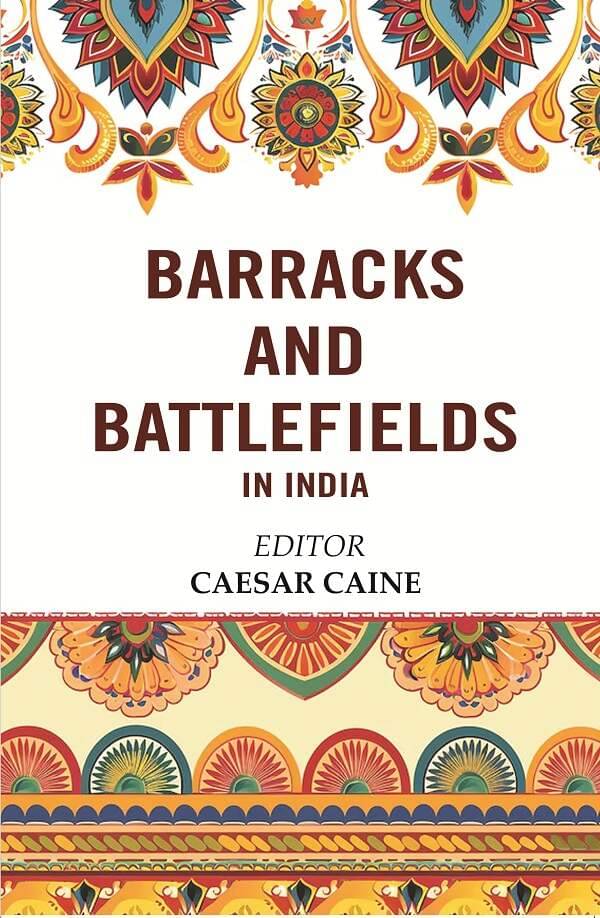     			Barracks and Battlefields in India [Hardcover]