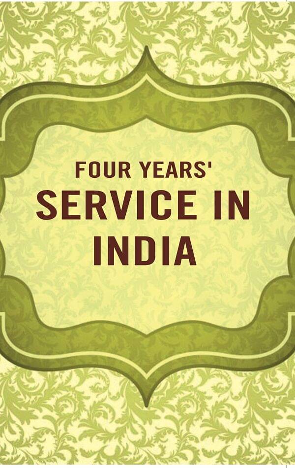     			Four years' service in India