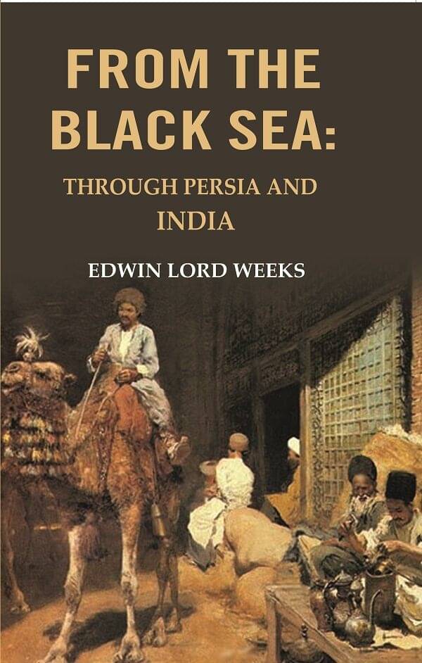     			From the black Sea: Through Persia and India