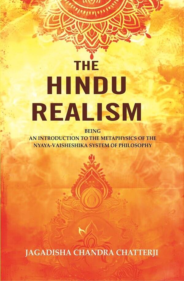     			The Hindu Realism: Being an Introduction to the Metaphysics of the Nyaya-Vaisheshika System of Philosophy [Hardcover]