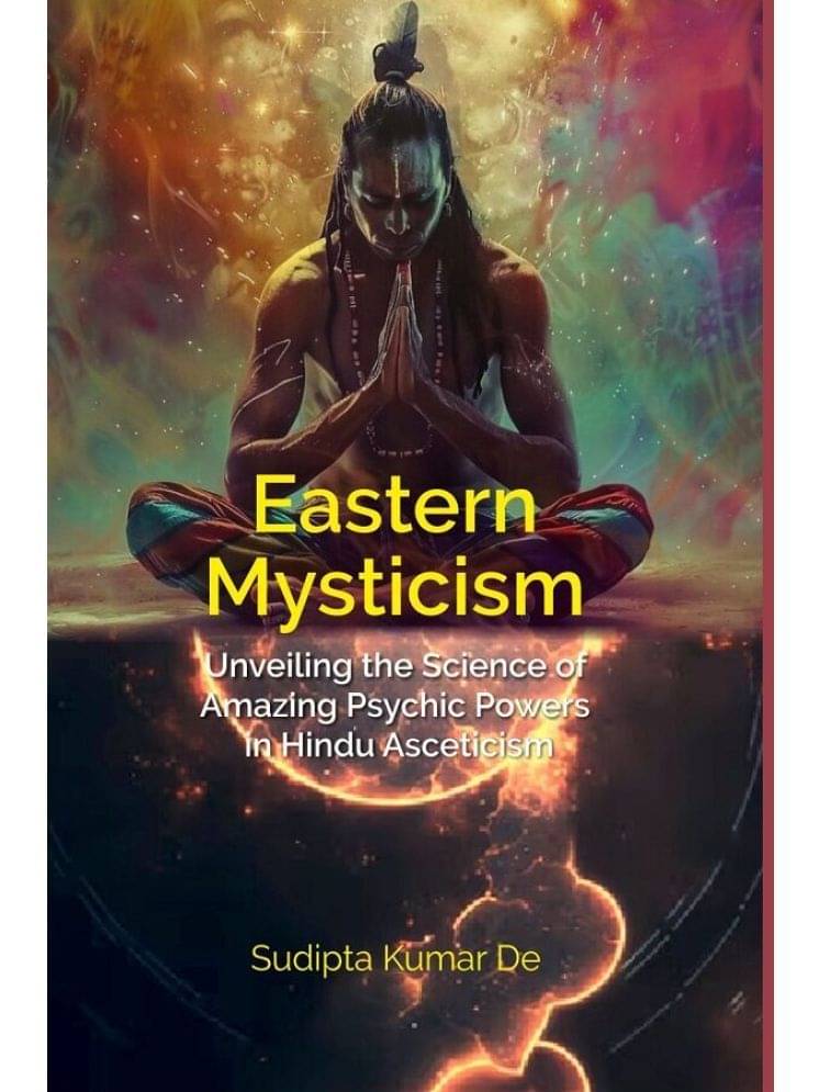     			Eastern Mysticism: Unveiling the Science of Amazing Psychic Powers in Hindu Asceticism [Hardcover]