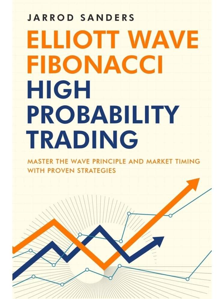 Elliott Wave - Fibonacci High Probability Trading: Master The Wave Principle and Market Timing With Proven Strategies Elliott Wave - Fibonacci High Probability Trading: Master The Wave Principle and Market Timing With Proven Strategies