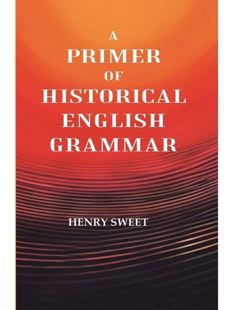     			A Primer of Historical English Grammar