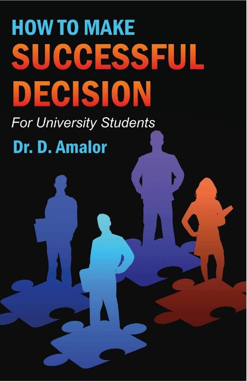 How to Make Successful Decision: For UNIVERSITY STUDENTS How to Make Successful Decision: For UNIVERSITY STUDENTS
