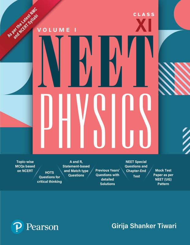 2025 - NEET Physics Volume I for Class 11, Based on NMC and NCERT – Pearson     			2025 - NEET Physics Volume I for Class 11, Based on NMC and NCERT – Pearson