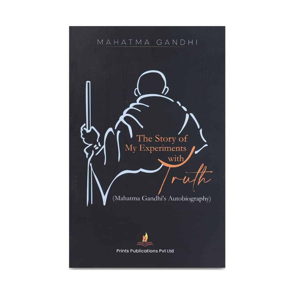The Story of My Experiments with Truth The Story of My Experiments with Truth