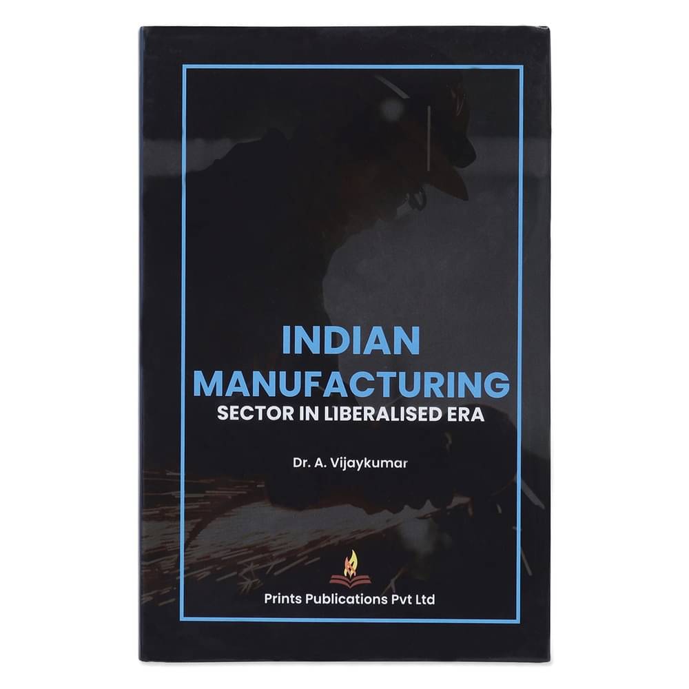     			Indian Manufacturing Sector In Liberalised Era