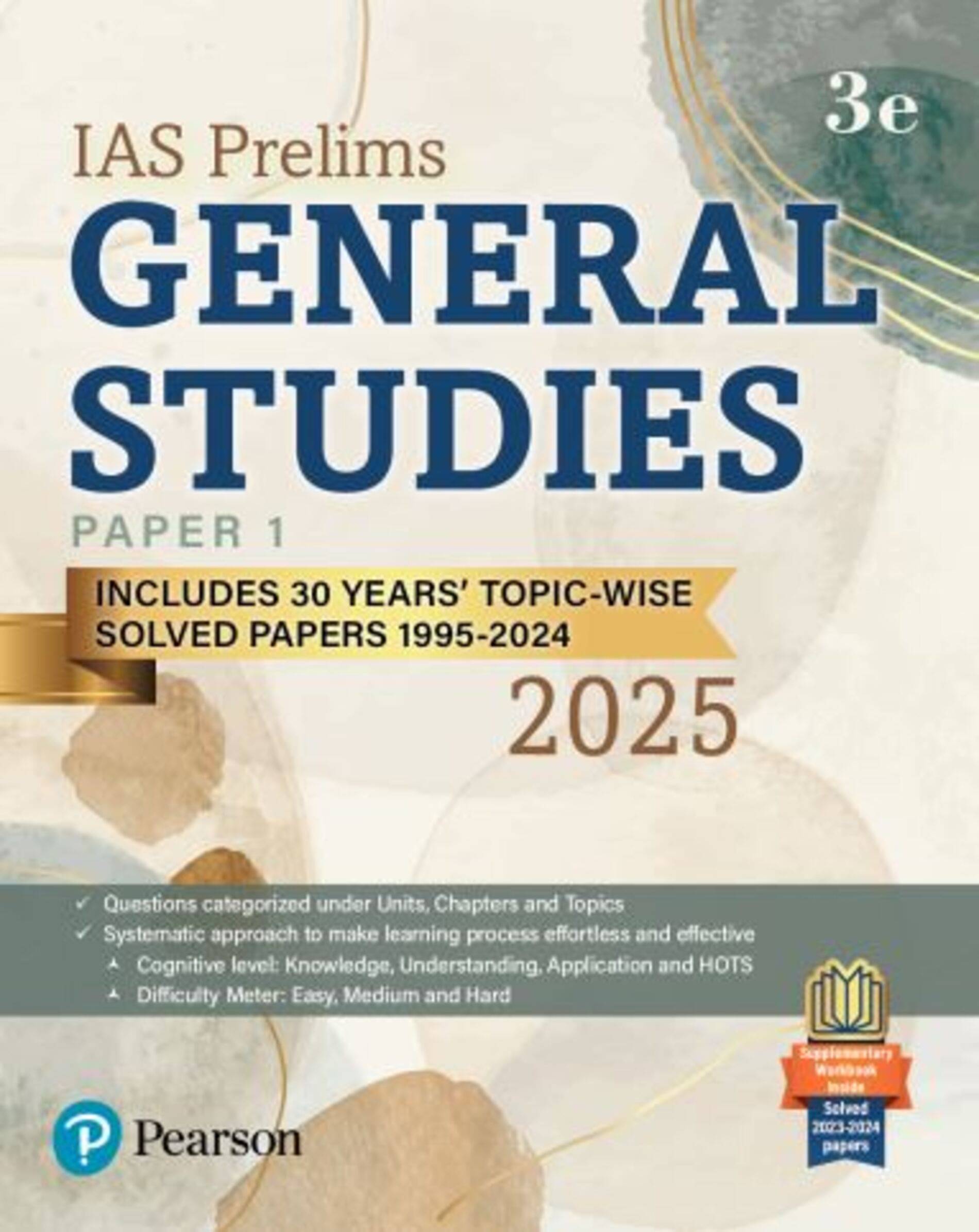 2025 - IAS Prelims General Studies Paper 1, Includes 30 Years' Topic-Wise Solved Papers 1995-2024, 3rd Edition - Pearson 2025 - IAS Prelims General Studies Paper 1, Includes 30 Years' Topic-Wise Solved Papers 1995-2024, 3rd Edition - Pearson