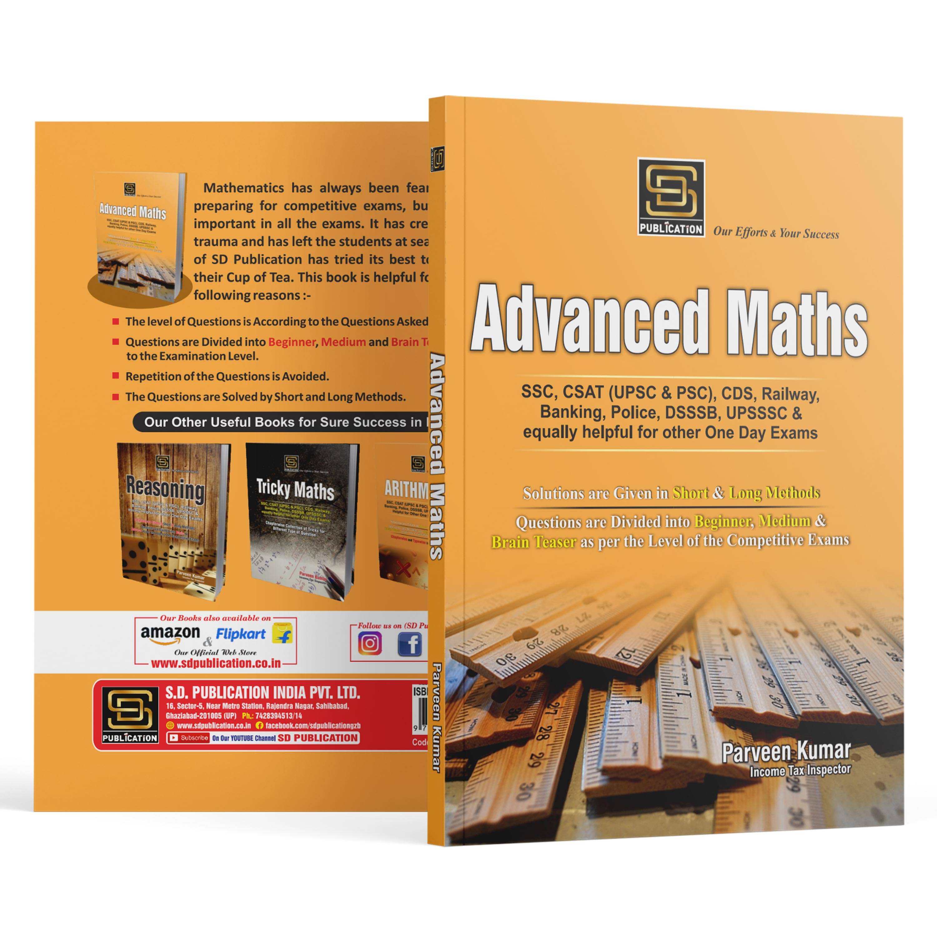 Advanced Mathematics for SSC, CSAT (UPSC & PSC), CDS, Railway, Banking, Police, DSSSB, UPSSSC, & Other One-Day Exams | Short & Long Method Solutions Advanced Mathematics for SSC, CSAT (UPSC & PSC), CDS, Railway, Banking, Police, DSSSB, UPSSSC, & Other One-Day Exams | Short & Long Method Solutions