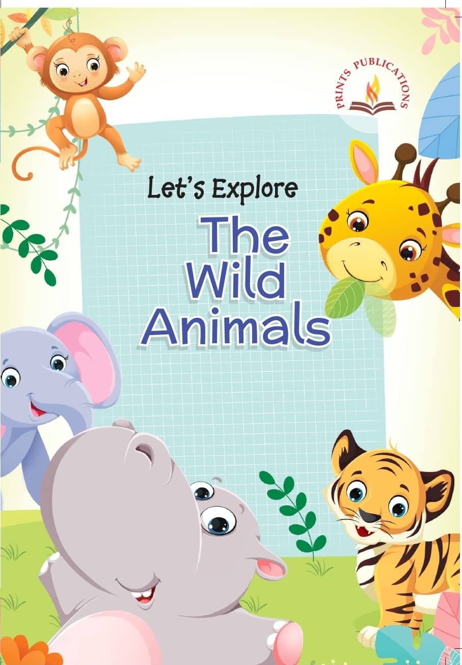 Let's Explore The Wild Animals     			Let's Explore The Wild Animals