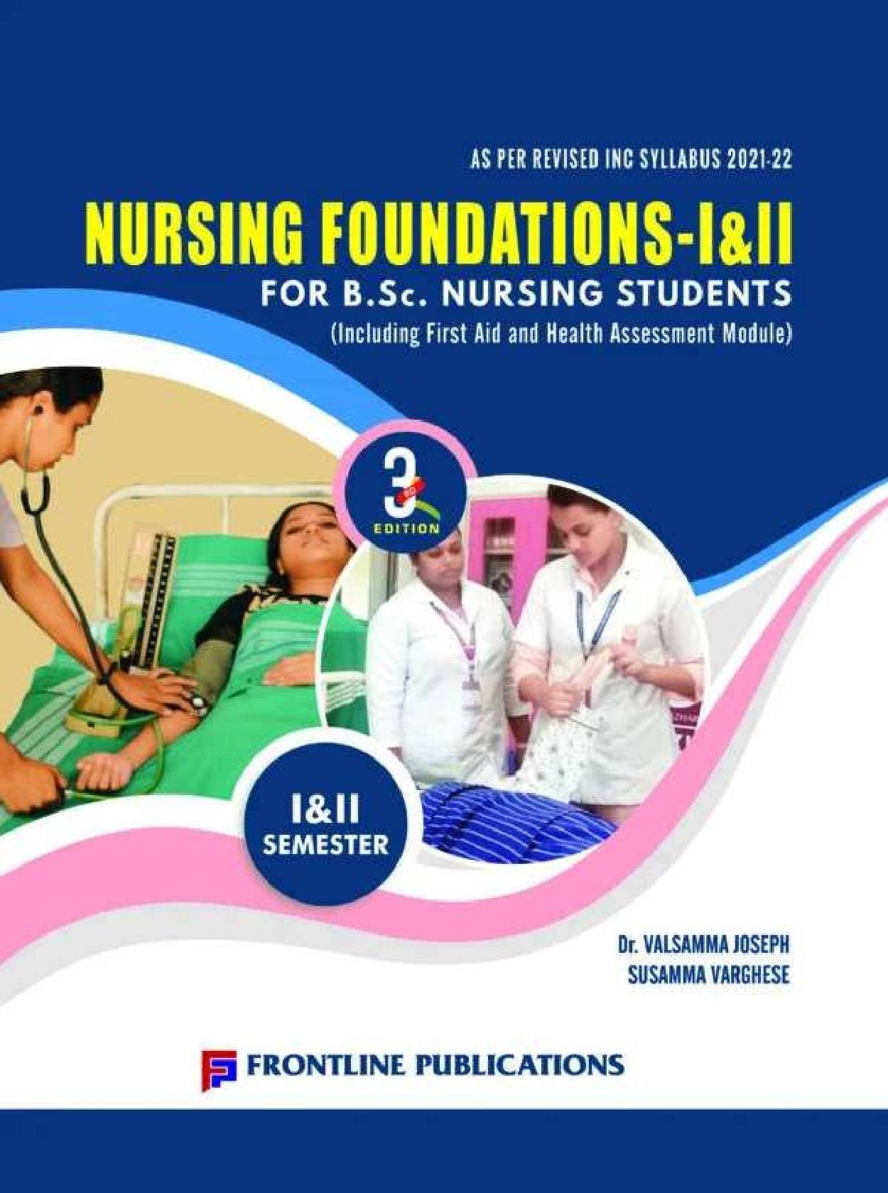 Nursing Foundations for B.Sc. Nursing 1st Year. 1st & 2nd Semester Nursing Foundations for B.Sc. Nursing 1st Year. 1st & 2nd Semester