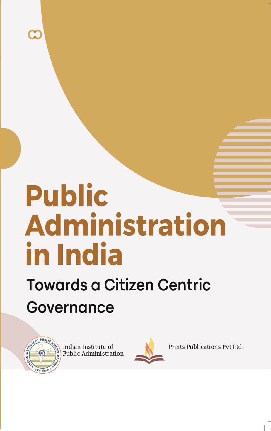     			Public Administration in India: Towards a Citizen Centric Governance