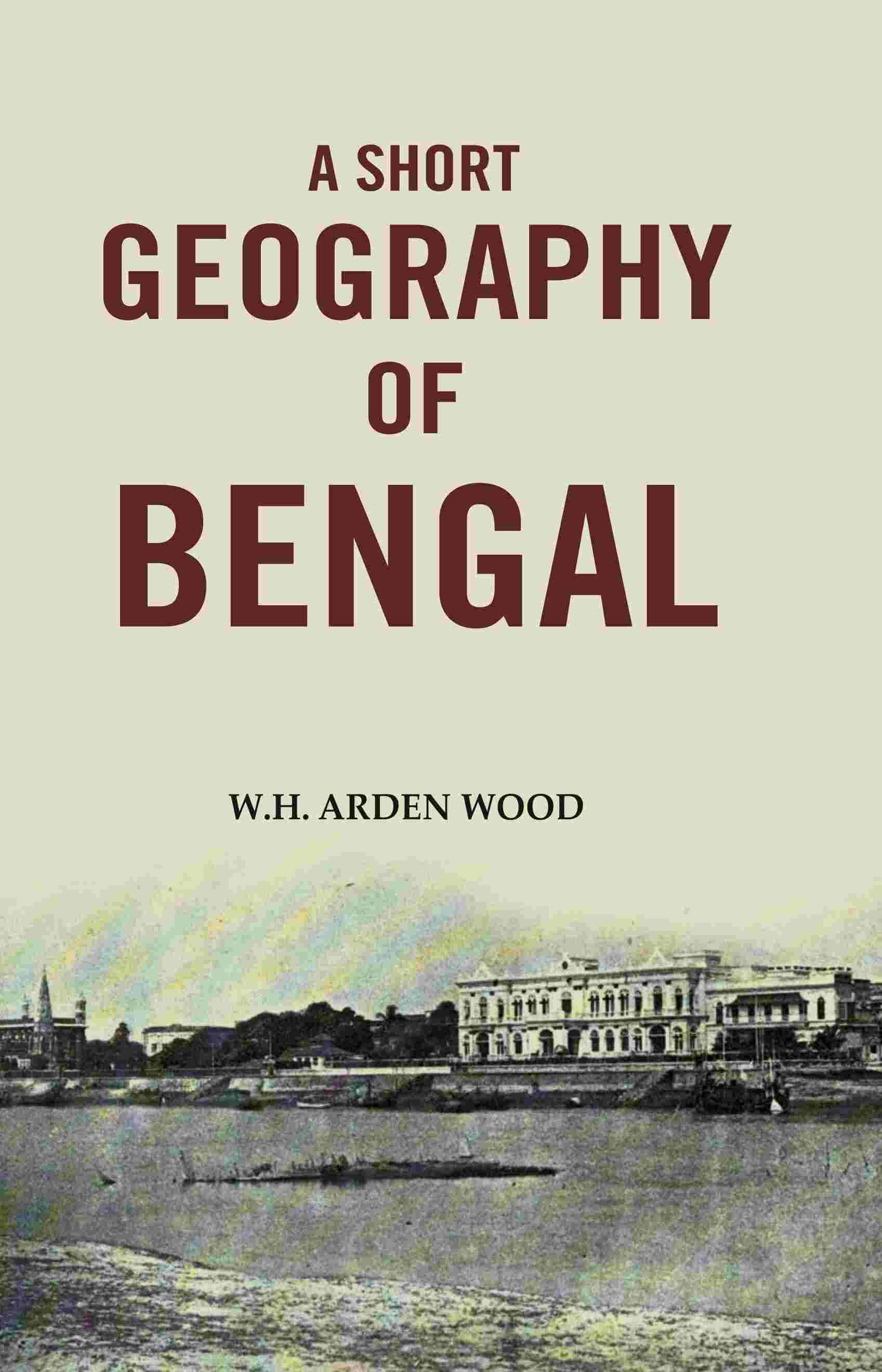     			A Short Geography of Bengal