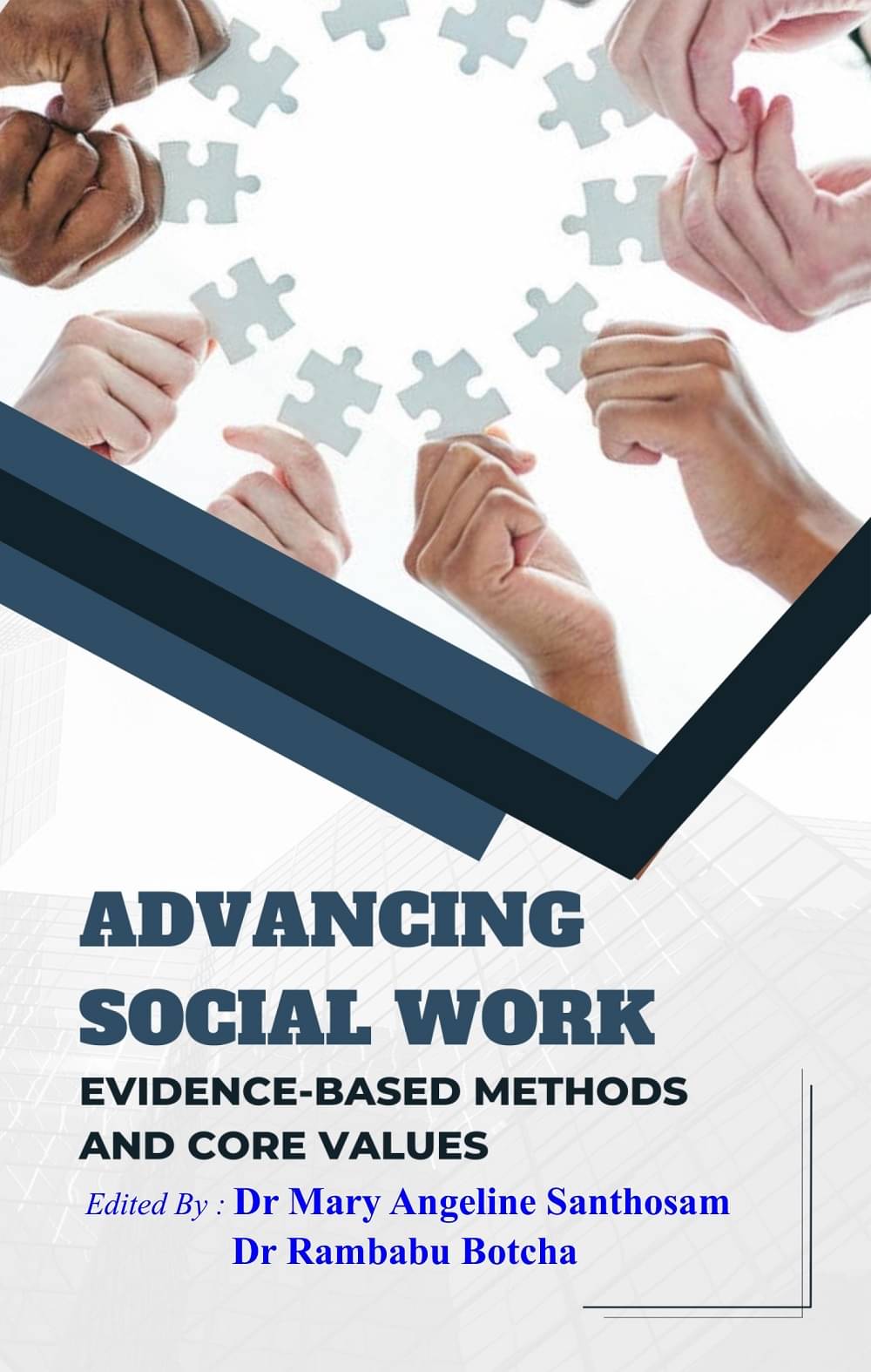 Advancing Social Work Evidence Based Methods By Dr Mary Angeline, Dr Rambabu Botcha Advancing Social Work Evidence Based Methods By Dr Mary Angeline, Dr Rambabu Botcha