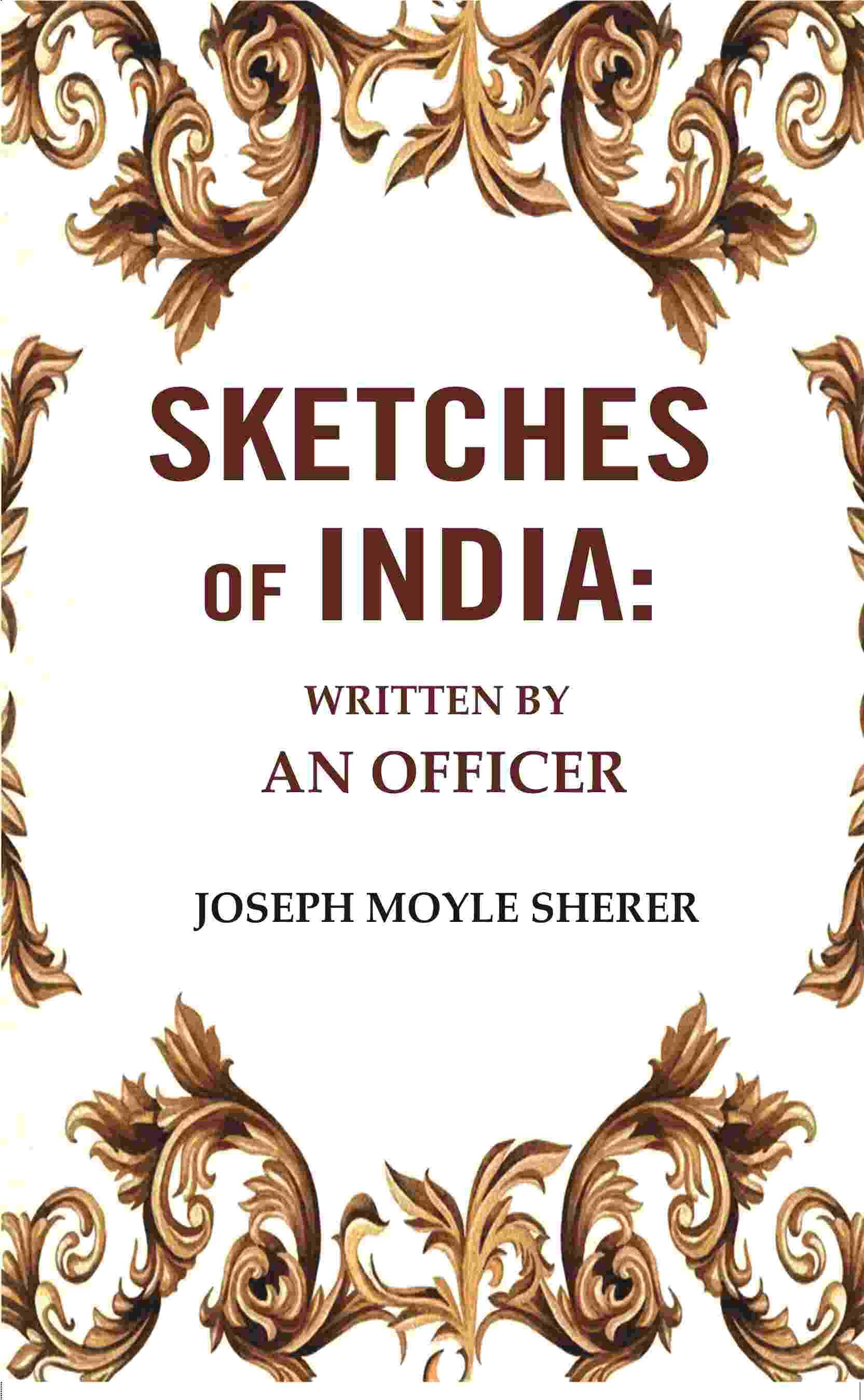     			Sketches of India: Written by an Officer